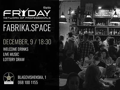    Fryday Kharkiv      Fabrika Bar!